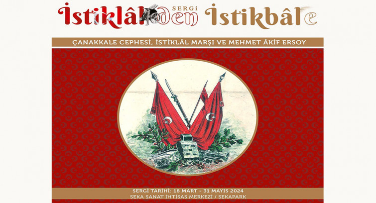 “İstiklalden İstikbale Özel Sergisi” 18 Mart'ta açılacak