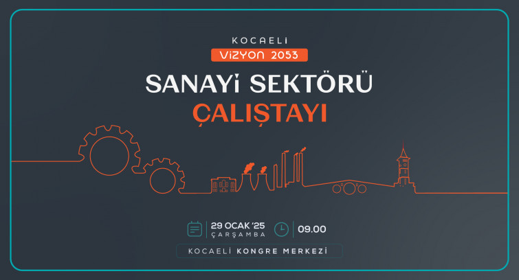 Kocaeli Vizyon 2053 Sanayi Sektörü Çalıştayı