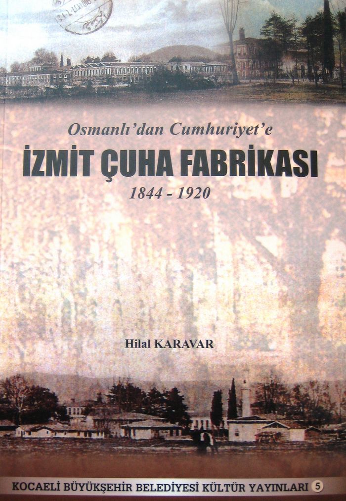 OSMANLI'DAN CUMHURİYET'E İZMİT ÇUHA FABRİKASI (1844-1920)