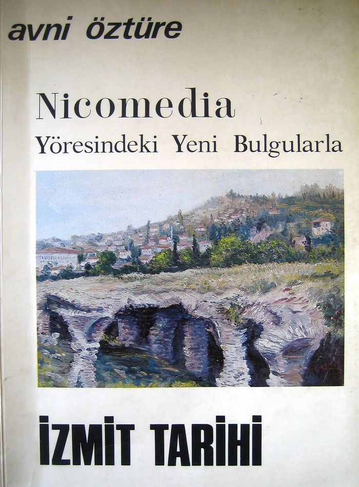 NİCOMEDİA YÖRESİNDEKİ YENİ BULGULARLA İZMİT TARİHİ