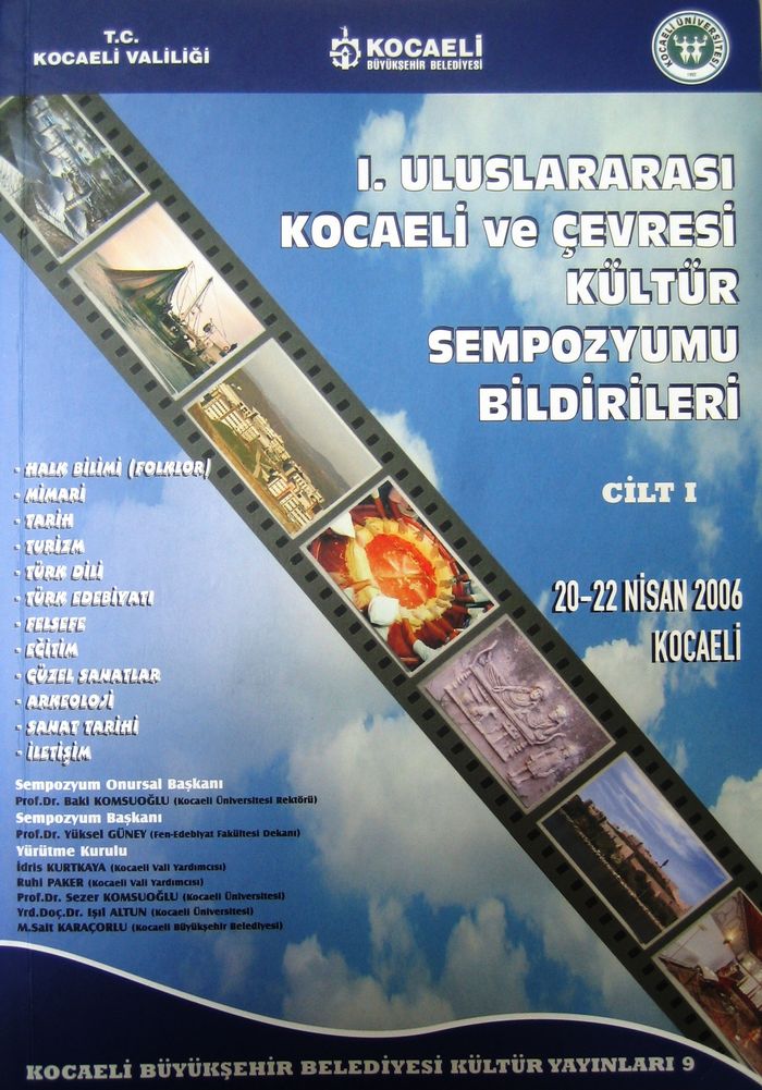 I.ULUSLARARASI KOCAELİ VE ÇEVRESİ KÜLTÜR SEMPOZYUMU BİLDİRİLERİ (I. CİLT)